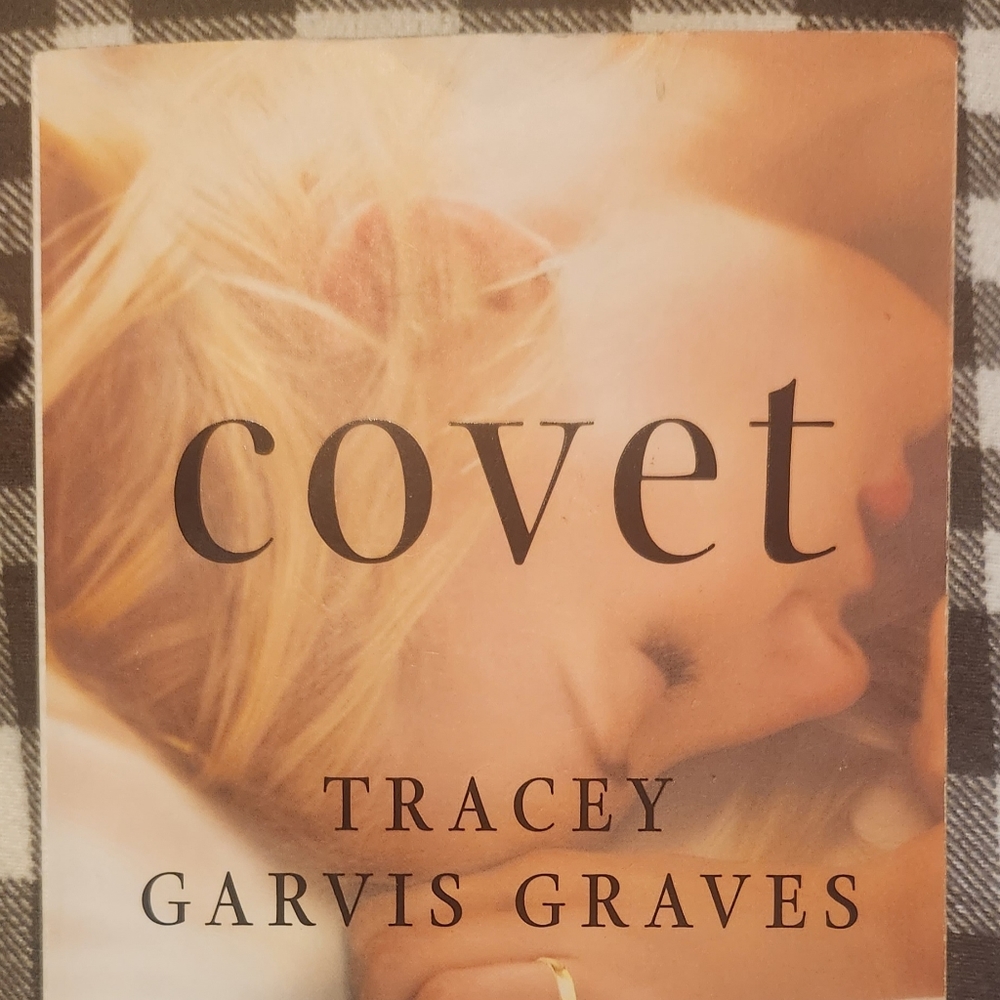 Covet: A Novel Tracey Garvis Graves